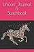 Unicorn Journal & Sketchbook