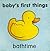 Bathtime (Baby's First Board Books)