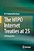 The WIPO Internet Treaties at 25 by R. V. Vaidyanatha Ayyar