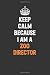 Keep Calm Because I Am A Zo...