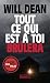 Tout ce qui est à toi brûlera by Will Dean