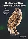 The Story Of New Zealands Unique Birds
