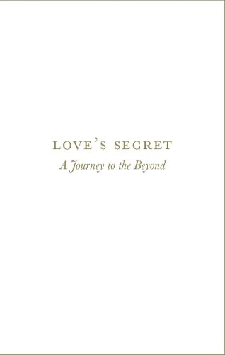 Love's Secret: A journey to the beyond (Hardcover)