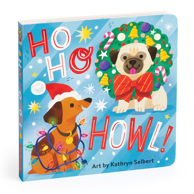 Ho Ho Howl! Board Book (Board Book)