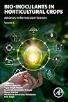 Bio-inoculants in Horticultural Crops: Advances in Bio-inoculant, Volume 3 (Woodhead Publishing in Food Science, Technology and Nutrition, 3)