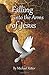 Falling into the Arms of Jesus