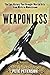 Weaponless: The Epic Histor...