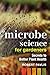 Microbe Science for Gardeners by Robert Pavlis
