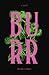 Burr