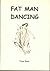 Fat Man Dancing