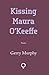 Kissing Maura O'Keeffe