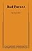 Bad Parent