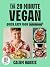 The 20-Minute Vegan: Quick,...