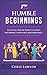 Humble Beginnings: A Collec...