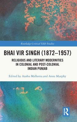 Bhai Vir Singh (1872–1957) (Routledge Critical Sikh Studies)