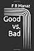 Good vs. Bad