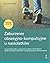 Zaburzenie obsesyjno-kompulsyjne u nastolatkow. Poradnik z cwiczeniami