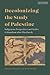 Decolonizing the Study of Palestine by Ahmad H. Sa'di