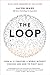 The Loop: How AI Is Creating a World Without Choices and How to Fight Back