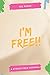 I'm Free: Stress Free Journal