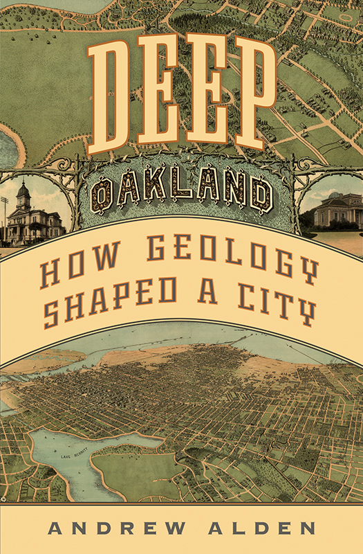 Deep Oakland: How Geology Shaped a City (Kindle Edition)