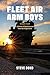 Fleet Air Arm Boys: Volume ...