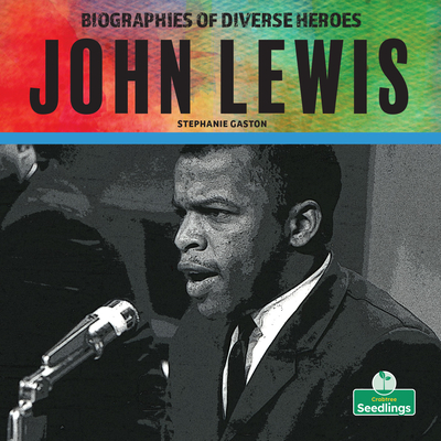 John Lewis (Biographies of Diverse Heroes)