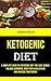 Ketogenic Diet: A Complete ...