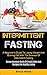 Intermittent Fasting: A Beg...