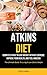 Atkins Diet: Complete Guide...