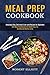 Meal Prep Cookbook: Amazing...