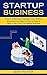 Startup Business: Everythin...