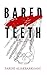 Bared Teeth