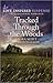 Tracked Through the Woods by Laura Scott