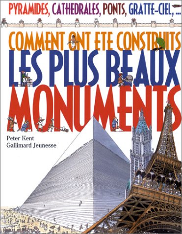 COMMENT ONT ETE CONSTRUITS LES PLUS BEAUX MONUMENTS (HORS SERIE DOCUMENTAIRE JEUNESSE)