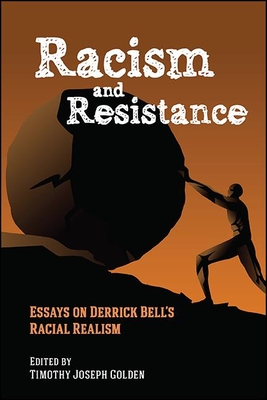 Racism and Resistance: Essays on Derrick Bell's Racial Realism (African American Studies)