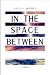 In the Space Between: null