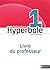 Hyperbole 1re - Livre du pr...