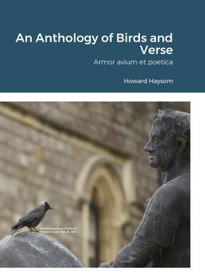 An Anthology of Birds and Verse: Armor avium et poetica