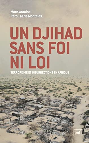 Un djihad sans foi ni loi: Ou la guerre contre le terrorisme à l’épreuve des réalités africaines (Paperback)