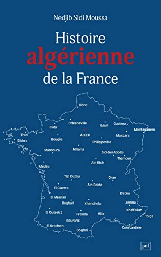 Histoire algérienne de la France: Une centralité refoulée, de 1962 à nos jours (Paperback)