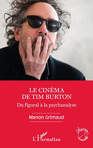 Le cinéma de Tim Burton: Du figural à la psychanalyse (Champs Visuels) (French Edition)