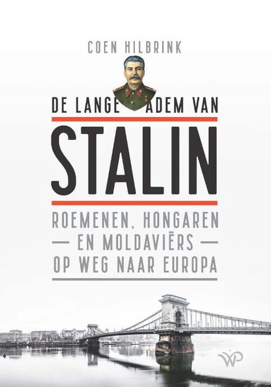 De lange adem van Stalin: Roemenen, Hongaren en Moldaviërs op weg naar Europa
