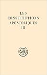 Les Constitutions apostoliques, tome III : Livres VII-VIII