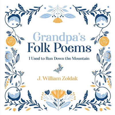 Grandpa's Folk Poems: I Used to Run Down the Mountain