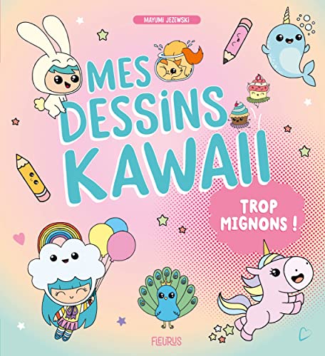 Mes dessins Kawaii trop mignons ! (Hardcover)