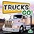 Trucks Go! by Harold Morris