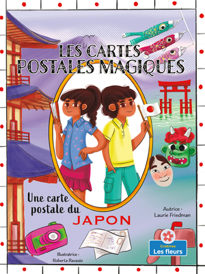 Une carte postale du Japon (A Postcard from Japan) (Les cartes postales magiques (Magic Postcards)) (French Edition)