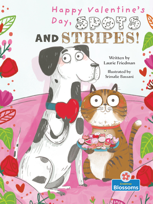 Happy Valentine's Day, Spots and Stripes! (Spots and Stripes: Blossoms Readers, Level 4)