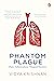 Phantom Plague: How Tuberculosis Shaped History
